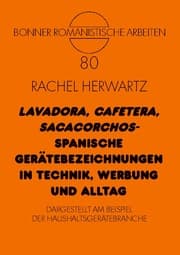 Cover von 'Lavadora, cafetera, sacacorchos' - Spanische Gerätebezeichnungen in Technik, Werbung und Alltag