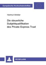 Cover von Die steuerliche Subjektqualifikation des Private Express Trust