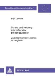 Cover von Schutz und Nutzung internationaler Binnengewässer- Zwei Rahmenkonventionen im Vergleich