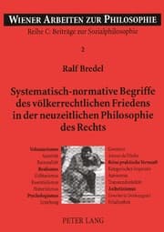 Cover von Systematisch-normative Begriffe des völkerrechtlichen Friedens in der neuzeitlichen Philosophie des Rechts
