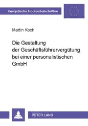 Cover von Die Gestaltung der Geschäftsführervergütung bei einer personalistischen GmbH