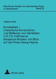 Cover von 'Kunstsehen' - Literarische Konstruktion und Reflexion von Gemälden in E.T.A. Hoffmanns 'Serapions-Brüdern' mit Blick auf die Prosa Georg Heyms