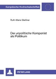 Cover von Der 'unpolitische' Komponist als Politikum