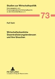 Cover von Wirtschaftsräumliche Dezentralisierungstendenzen und ihre Ursachen