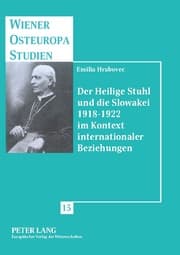 Cover von Der Heilige Stuhl und die Slowakei 1918-1922 im Kontext internationaler Beziehungen
