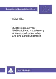 Cover von Die Besteuerung von Nießbrauch und Nutzniessung in deutsch-schweizerischen Erb- und Schenkungsfällen