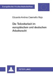 Cover von Die Teilzeitarbeit im europäischen und deutschen Arbeitsrecht