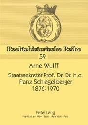 Cover von Staatssekretär Prof. Dr. Dr. h.c. Franz Schlegelberger, 1876-1970