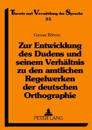 Cover von Zur Entwicklung des Dudens und seinem Verhältnis zu den amtlichen Regelwerken der deutschen Orthographie