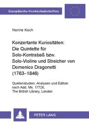 Cover von Konzertante Kuriositäten: Die Quintette für Solo-Kontrabaß bzw. Solo-Violine und Streicher von Domenico Dragonetti (1763-1846)