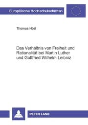 Cover von Das Verhältnis von Freiheit und Rationalität bei Martin Luther und Gottfried Wilhelm Leibniz