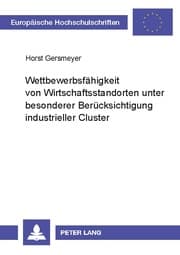 Cover von Wettbewerbsfähigkeit von Wirtschaftsstandorten unter besonderer Berücksichtigung industrieller Cluster