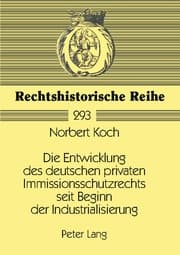 Cover von Die Entwicklung des deutschen privaten Immissionsschutzrechts seit Beginn der Industrialisierung