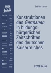 Cover von Konstruktionen des 'Germanen' in bildungsbürgerlichen Zeitschriften des deutschen Kaiserreiches