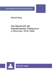 Cover von Das Bayernbild der Repräsentanten Österreichs in München 1918-1938