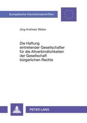 Cover von Die Haftung eintretender Gesellschafter für die Altverbindlichkeiten der Gesellschaft bürgerlichen Rechts