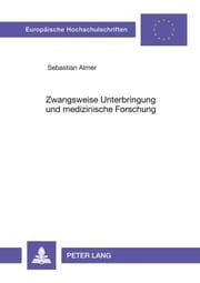 Cover von Zwangsweise Unterbringung und medizinische Forschung