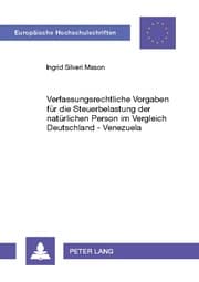 Cover von Verfassungsrechtliche Vorgaben für die Steuerbelastung der natürlichen Person im Vergleich Deutschland - Venezuela