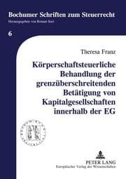 Cover von Körperschaftsteuerliche Behandlung der grenzüberschreitenden Betätigung von Kapitalgesellschaften innerhalb der EG
