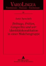 Cover von 'Britneys, Fritten, Gangschta und wir': Identitätskonstitution in einer Mädchengruppe