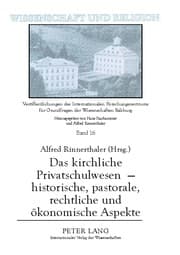 Cover von Das kirchliche Privatschulwesen - historische, pastorale, rechtliche und ökonomische Aspekte