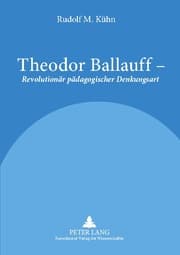 Cover von Theodor Ballauff - 'Revolutionär pädagogischer Denkungsart'