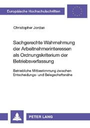 Cover von Sachgerechte Wahrnehmung der Arbeitnehmerinteressen als Ordnungskriterium der Betriebsverfassung