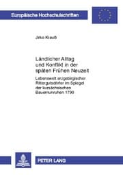 Cover von Ländlicher Alltag und Konflikt in der späten Frühen Neuzeit