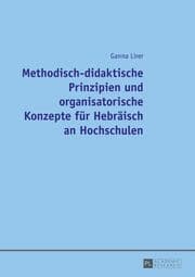 Cover von Methodisch-didaktische Prinzipien und organisatorische Konzepte für Hebräisch an Hochschulen