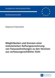 Cover von Möglichkeiten und Grenzen einer statutarischen Haftungszurechnung von Fanausschreitungen zu den Vereinen aus verfassungsrechtlicher Sicht