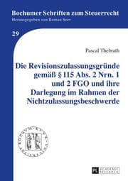 Cover von Die Revisionszulassungsgründe gemäß § 115 Abs. 2 Nrn. 1 und 2 FGO und ihre Darlegung im Rahmen der Nichtzulassungsbeschwerde