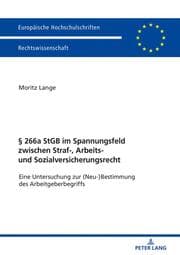 Cover von § 266a StGB im Spannungsfeld zwischen Straf-, Arbeits- und Sozialversicherungsrecht