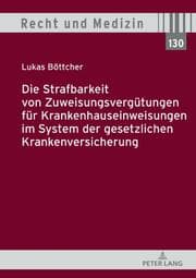 Cover von Die Strafbarkeit von Zuweisungsvergütungen für Krankenhauseinweisungen im System der Gesetzlichen Krankenversicherung