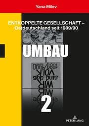 Cover von Entkoppelte Gesellschaft - Ostdeutschland seit 1989/90