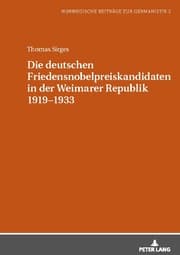 Cover von Die deutschen Friedensnobelpreiskandidaten in der Weimarer Republik 1919-1933