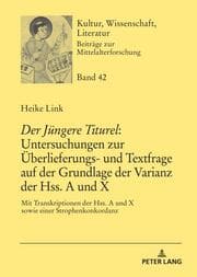 Cover von 'Der Jüngere Titurel': Untersuchungen zur Überlieferungs- und Textfrage auf der Grundlage der Varianz der Hss. A und X