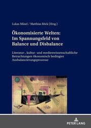 Cover von Ökonomisierte Welten: Im Spannungsfeld von Balance und Disbalance