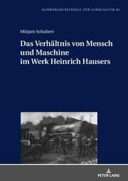 Cover von Das Verhältnis von Mensch und Maschine im Werk Heinrich Hausers