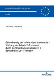 Cover von Überwindung der Informationsasymmetrie - Stärkung des Private Enforcement durch die Umsetzung des Kapitels II der Richtlinie 2014/104/EU?