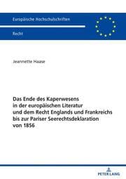 Cover von Das Ende des Kaperwesens in der europäischen Literatur und dem Recht Englands und Frankreichs bis zur Pariser Seerechtsdeklaration von 1856