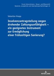 Cover von Insolvenzantragstellung wegen drohender Zahlungsunfähigkeit - ein geeignetes Instrument zur Ermöglichung einer frühzeitigen Sanierung?