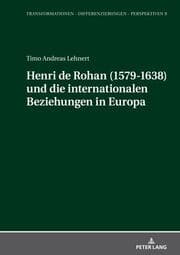 Cover von Henri de Rohan (1579-1638) und die internationalen Beziehungen in Europa