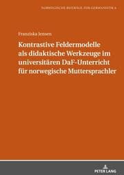Cover von Kontrastive Feldermodelle als didaktische Werkzeuge im universitären DaF-Unterricht für norwegische Muttersprachler
