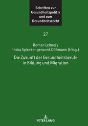 Cover von Die Zukunft der Gesundheitsberufe in Bildung und Migration