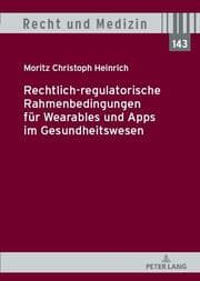 Cover von Rechtlich-regulatorische Rahmenbedingungen für Wearables und Apps im Gesundheitswesen