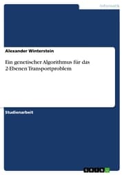 Cover von Ein genetischer Algorithmus für das 2-Ebenen Transportproblem