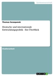 Cover von Deutsche und internationale Entwicklungspolitik - Ein Überblick