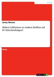 Cover von Haben Lobbyisten zu starken Einfluss auf EU-Entscheidungen?