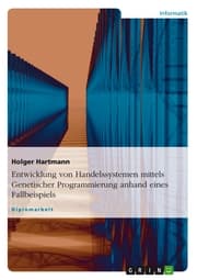 Cover von Entwicklung von Handelssystemen mit der Genetischen Programmierung: Grundlagen und Fallbeispiel