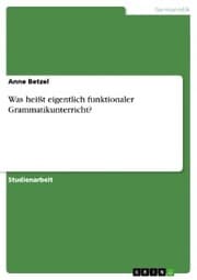 Cover von Was heißt eigentlich funktionaler Grammatikunterricht?
